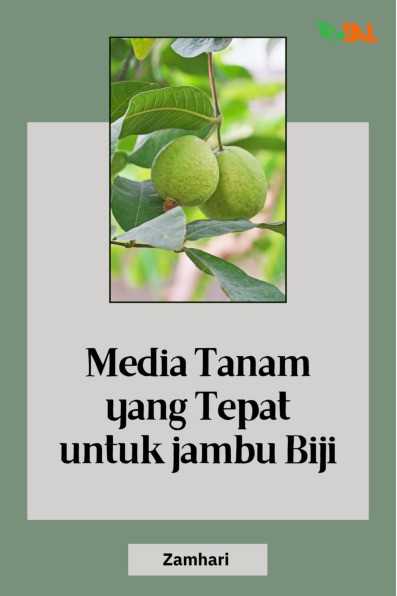 Media Tanam yang Tepat untuk Jambu Biji